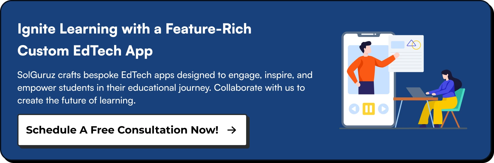 Ignite Learning with a Feature-Rich Custom EdTech App. SolGuruz is a top education app developers company, crafts bespoke EdTech apps designed to engage, inspire, and empower students in their educational journey.